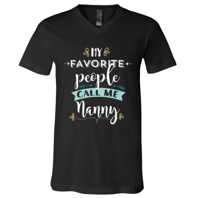 My Favorite People Call Me Nanny V-Neck T-Shirt