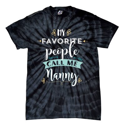 My Favorite People Call Me Nanny Tie-Dye T-Shirt