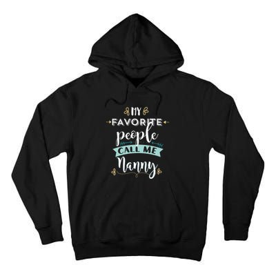 My Favorite People Call Me Nanny Tall Hoodie