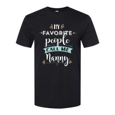 My Favorite People Call Me Nanny Softstyle CVC T-Shirt