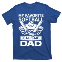 My Favorite Player Calls Me Dad Softball Player Softball Gift T-Shirt