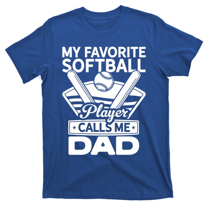 My Favorite Player Calls Me Dad Softball Player Softball Gift T-Shirt