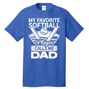 My Favorite Player Calls Me Dad Softball Player Softball Gift Tall T-Shirt