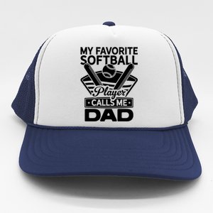 My Favorite Player Calls Me Dad Softball Player Softball Gift Trucker Hat