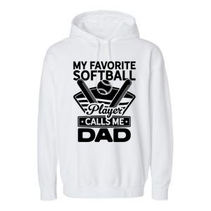 My Favorite Player Calls Me Dad Softball Player Softball Gift Garment-Dyed Fleece Hoodie