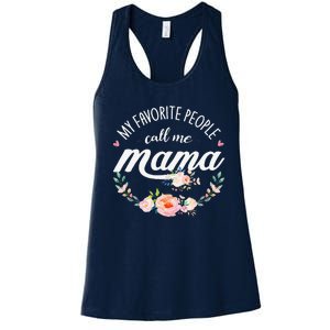 My Favorite People Call Me Mama Floral Mom Mother's Day Gift Women's Racerback Tank