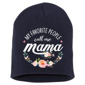 My Favorite People Call Me Mama Floral Mom Mother's Day Gift Short Acrylic Beanie