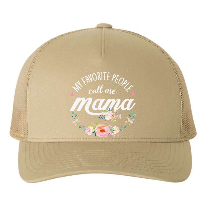 My Favorite People Call Me Mama Floral Mom Mother's Day Gift Yupoong Adult 5-Panel Trucker Hat