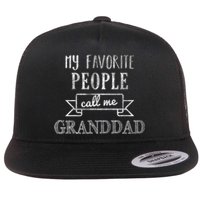 My Favorite People Call Me Granddad Flat Bill Trucker Hat