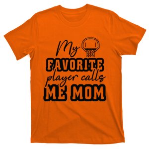 My Favorite Player Calls Me Mom Gift For Basketball Fan Team Sport Bball T-Shirt