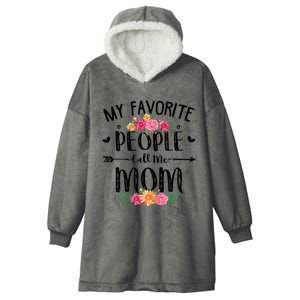 My Favorite People Call Me Mom Hooded Wearable Blanket