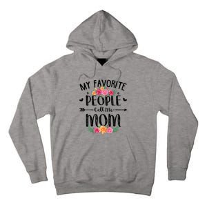 My Favorite People Call Me Mom Tall Hoodie