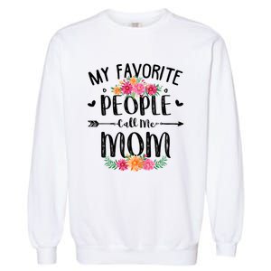 My Favorite People Call Me Mom Garment-Dyed Sweatshirt