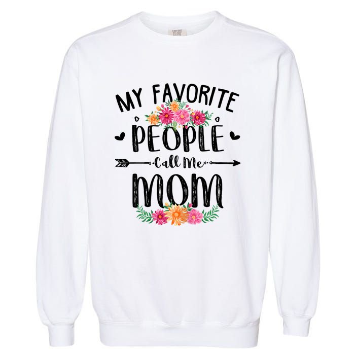 My Favorite People Call Me Mom Garment-Dyed Sweatshirt