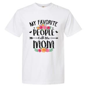 My Favorite People Call Me Mom Garment-Dyed Heavyweight T-Shirt