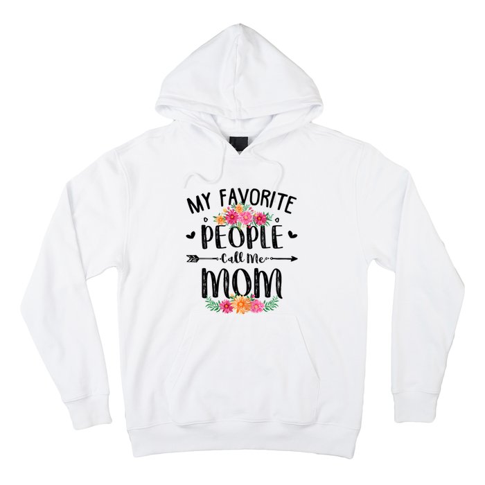 My Favorite People Call Me Mom Hoodie