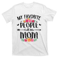 My Favorite People Call Me Mom T-Shirt