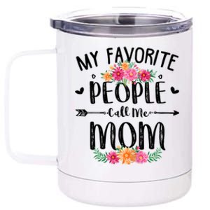 My Favorite People Call Me Mom 12 oz Stainless Steel Tumbler Cup