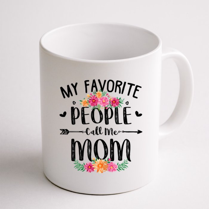 My Favorite People Call Me Mom Coffee Mug