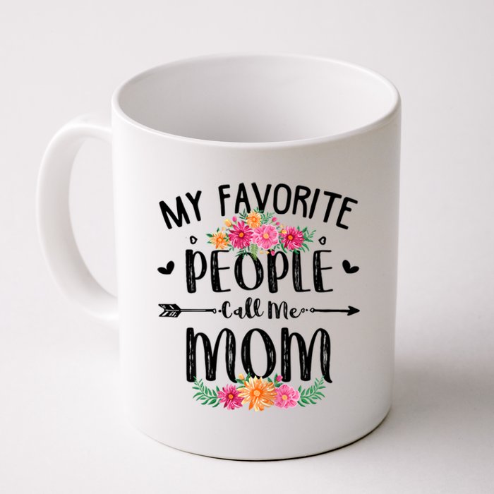 My Favorite People Call Me Mom Coffee Mug