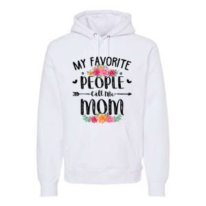 My Favorite People Call Me Mom Premium Hoodie