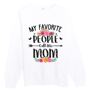 My Favorite People Call Me Mom Premium Crewneck Sweatshirt