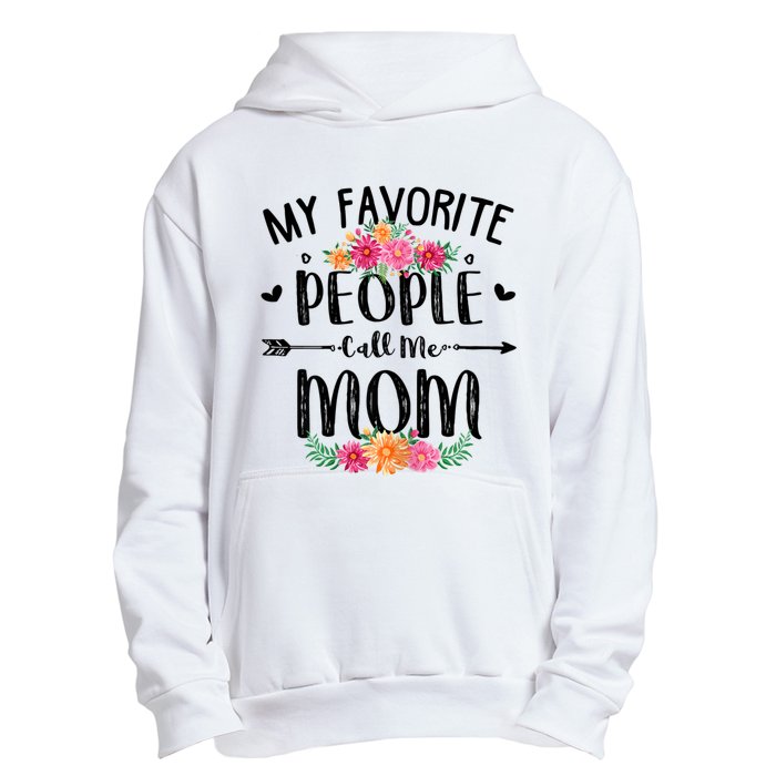 My Favorite People Call Me Mom Urban Pullover Hoodie