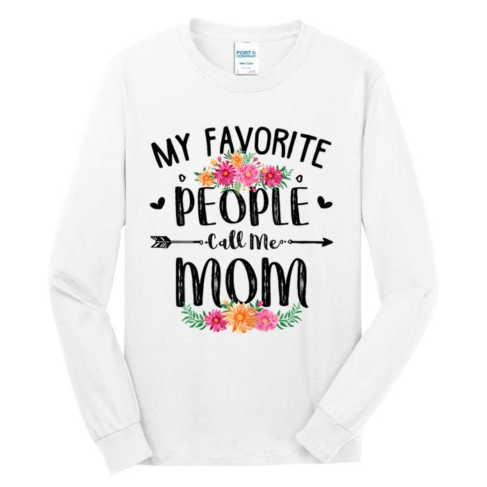 My Favorite People Call Me Mom Tall Long Sleeve T-Shirt