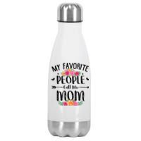 My Favorite People Call Me Mom Stainless Steel Insulated Water Bottle