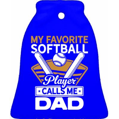 My Favorite Player Calls Me Dad Softball Player Softball Gift Ceramic Bell Ornament