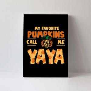 My Favorite Pumpkins Call Me Yaya Thanksgiving Fall Autumn Canvas