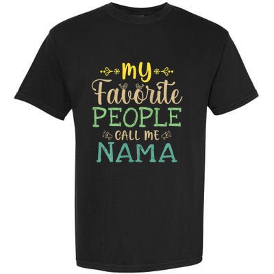 My Favorite People Call Me Nama Garment-Dyed Heavyweight T-Shirt