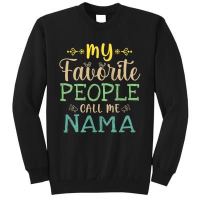 My Favorite People Call Me Nama Sweatshirt