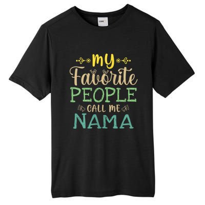 My Favorite People Call Me Nama Tall Fusion ChromaSoft Performance T-Shirt