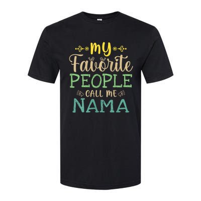 My Favorite People Call Me Nama Softstyle CVC T-Shirt