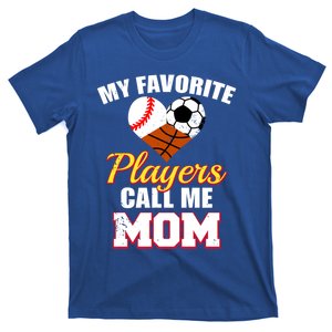 My Favorite Players Call Me Mom Baseball Soccer Basketball Gift T-Shirt