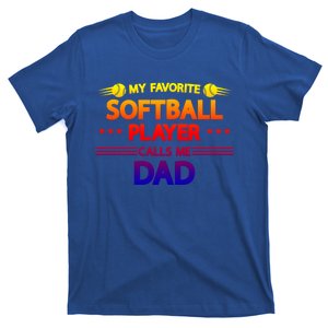 My Favorite Player Calls Me Dad Softball Player Softball Cool Gift T-Shirt