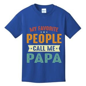 My Favorite People Call Me Papa Funny Papa Gift Kids T-Shirt