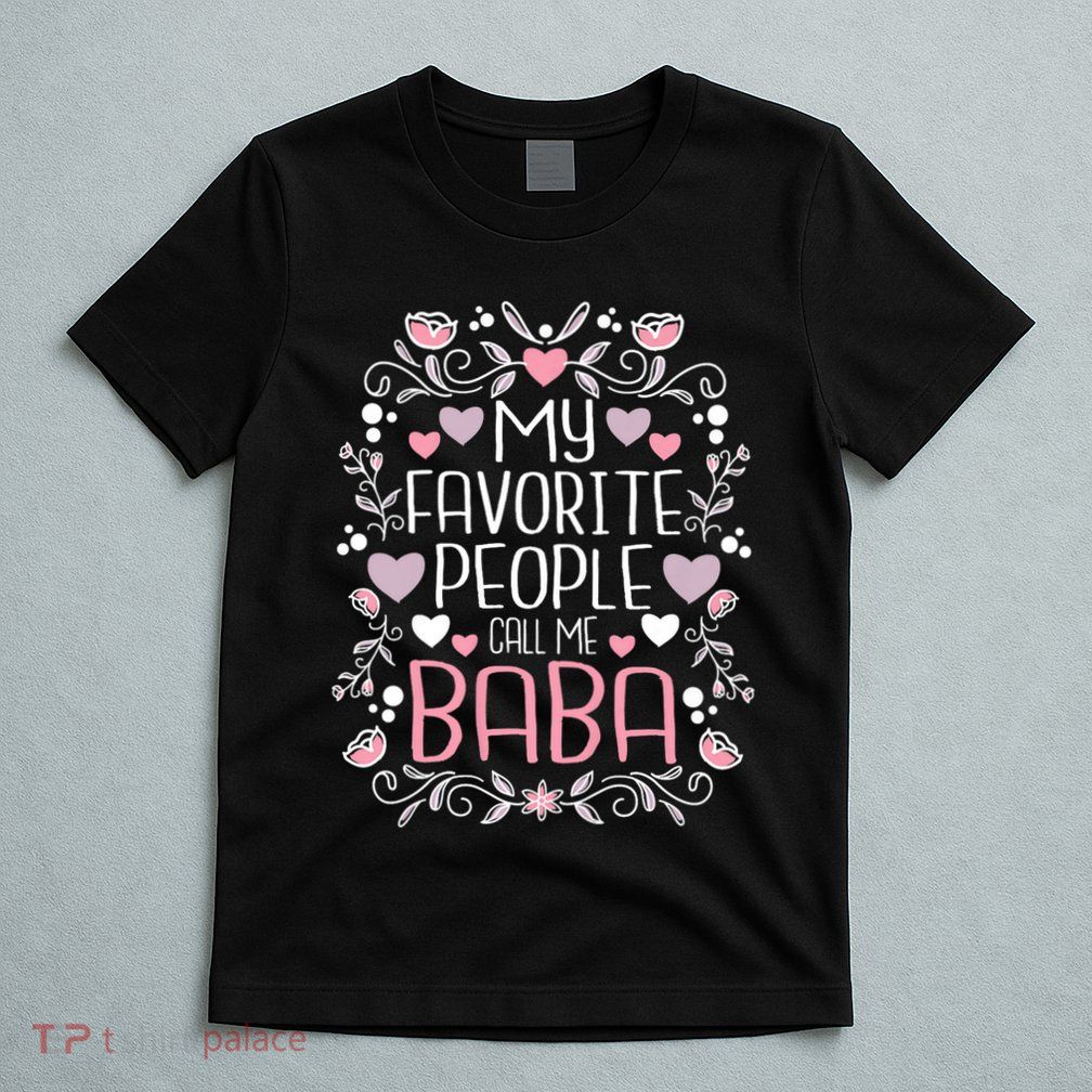 My Favorite People Call Me Baba T-Shirt