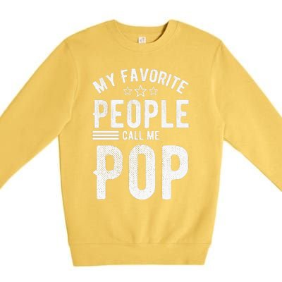 My Favorite People Call Me Pop Fathers Day Premium Crewneck Sweatshirt