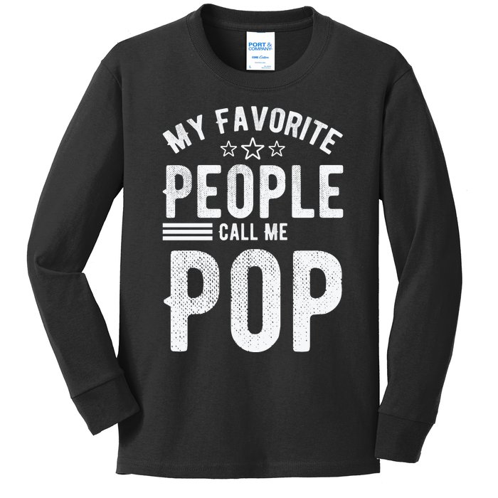 My Favorite People Call Me Pop Fathers Day Kids Long Sleeve Shirt