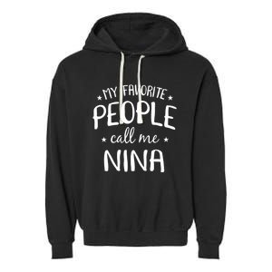 My Favorite People Call Me Nina Garment-Dyed Fleece Hoodie