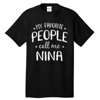 My Favorite People Call Me Nina Tall T-Shirt