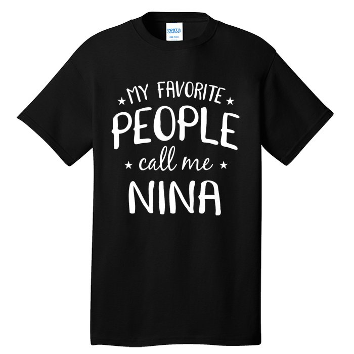 My Favorite People Call Me Nina Tall T-Shirt