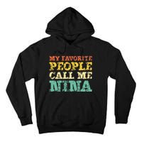 My Favorite People Call Me Nina Vintage Tall Hoodie