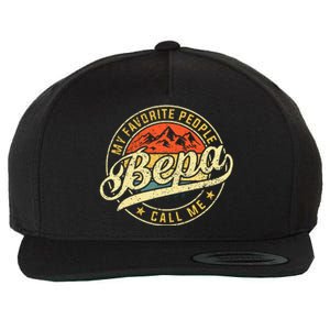 My Favorite People Call Me Bepa Funny FatherS Day Wool Snapback Cap