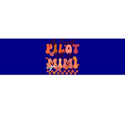 My Favorite Pilot Calls Me Mimi Mothers Day Groovy Funny Gift Bumper Sticker