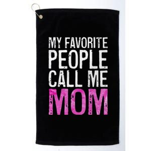 My Favorite People Call Me Mom Mother's Day Platinum Collection Golf Towel