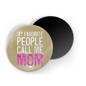 My Favorite People Call Me Mom Mother's Day Magnet