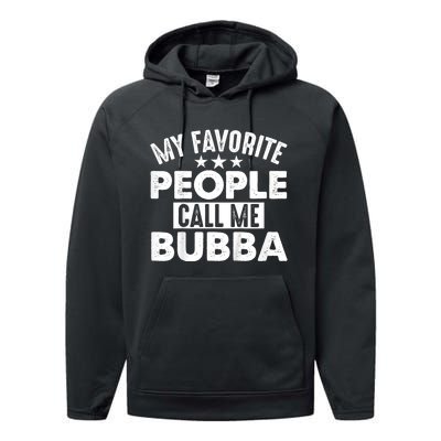 My Favorite People Call Me Bubba Performance Fleece Hoodie